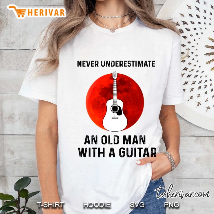 Never Underestimate An Old Man With A Guitar Ladies Tee