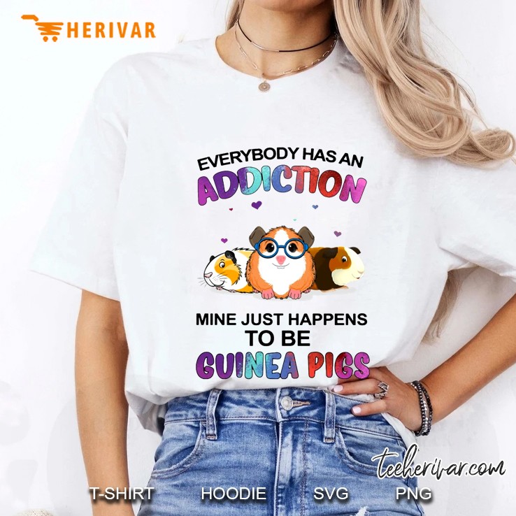 Everybody Has An Addiction Mine Just Happen To Be Guinea Pigs Ladies Tee
