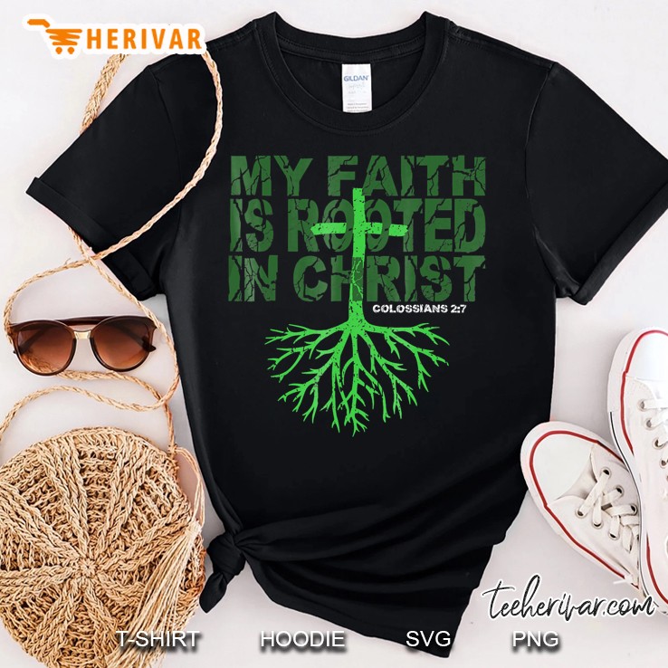 Christian My Faith Is Rooted In Christ Tee Shirt