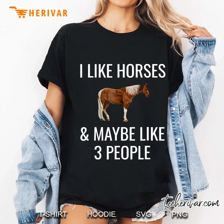 I Like Horses & Maybe 3 People Funny Horseback Riding Shirt Ladies Tee