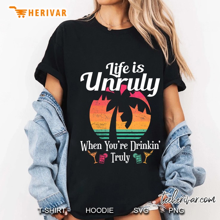 Life Is Unruly When You