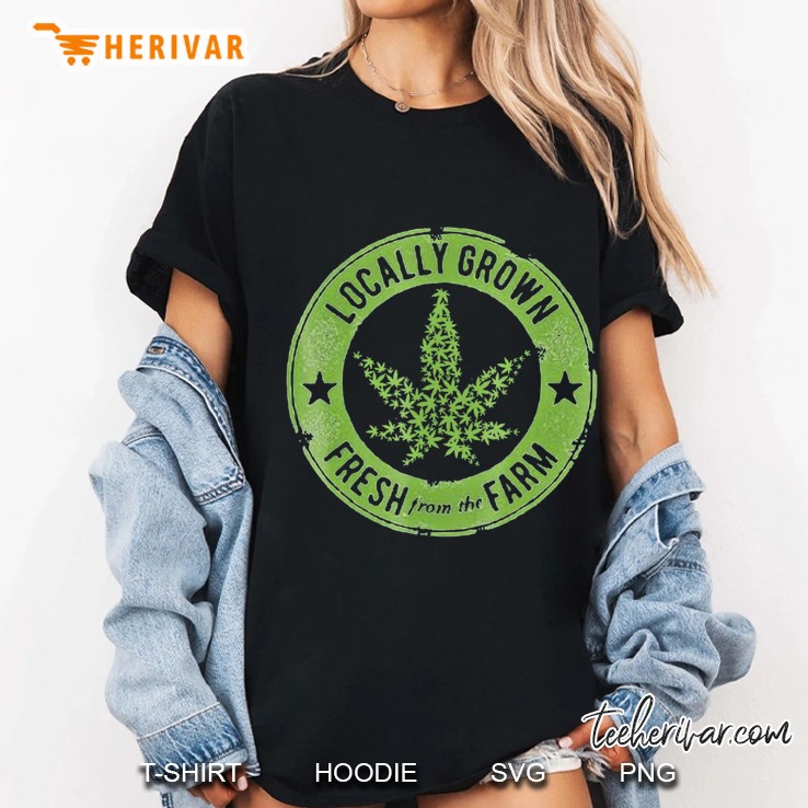 Marijuana Fresh From The Farm Support Local Weed Growers Tee Ladies Tee
