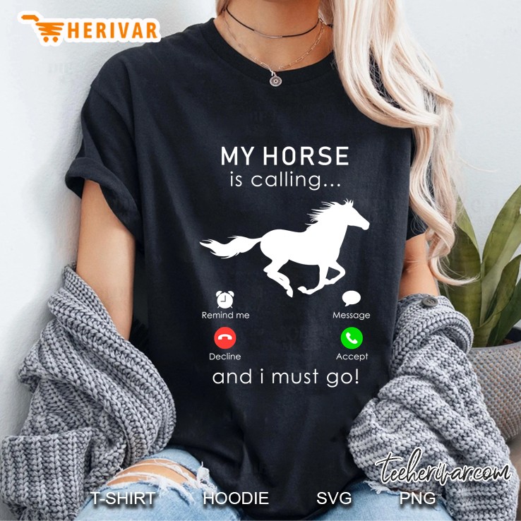My Horse Is Calling... And I Must Go Ladies Tee