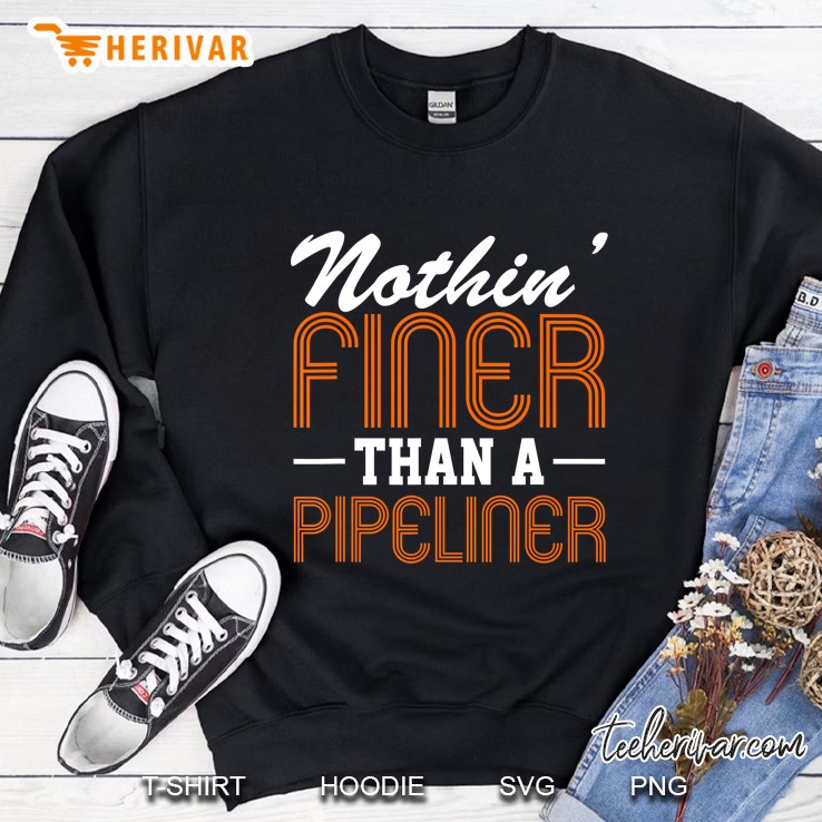 Nothin Finer Than A Pipeliner Gift Funny Welder Tee Mugs