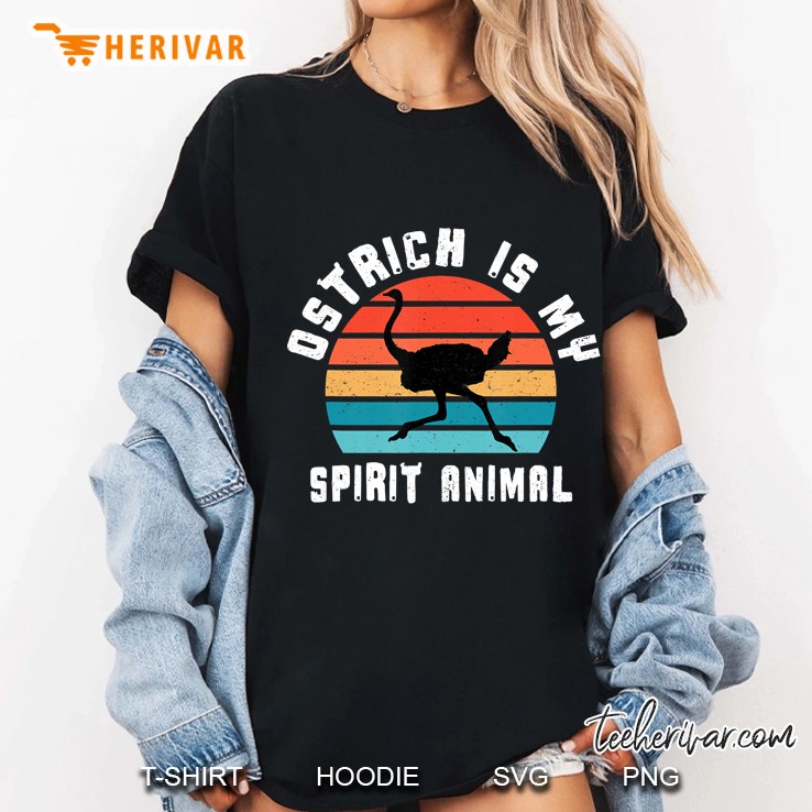 Ostrich Is My Spirit Animal Ostriches Lover Designs Gift Ladies Tee
