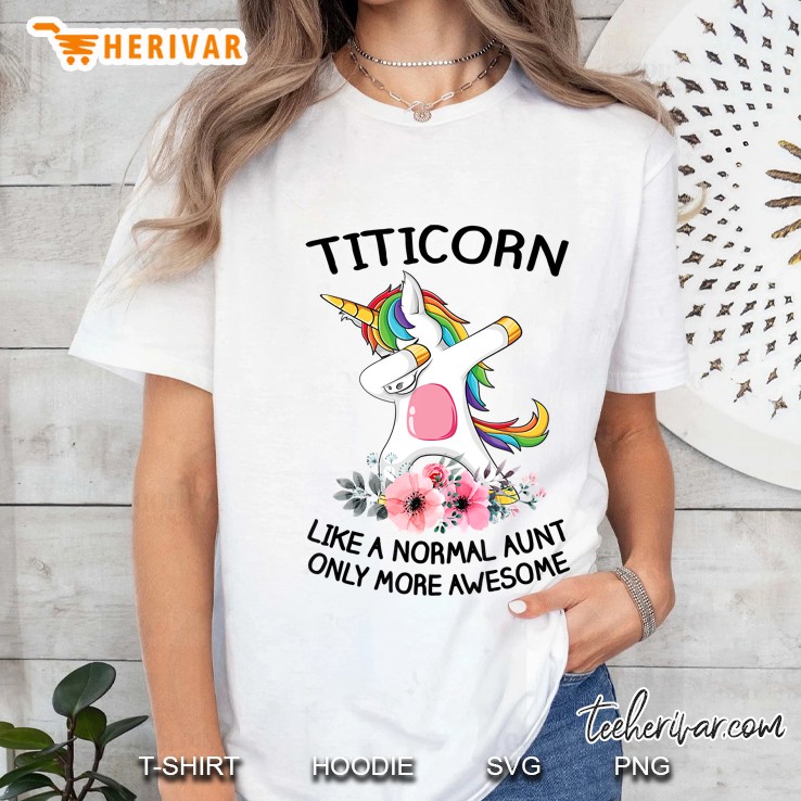 Titicorn Like An Aunt Only Awesome Unicorn Dabbing Shirt Ladies Tee