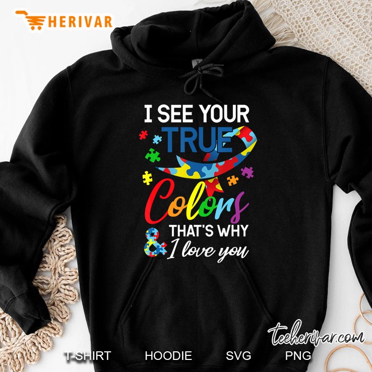 Autism Awareness - I See Your Colors I Love You Hoodie