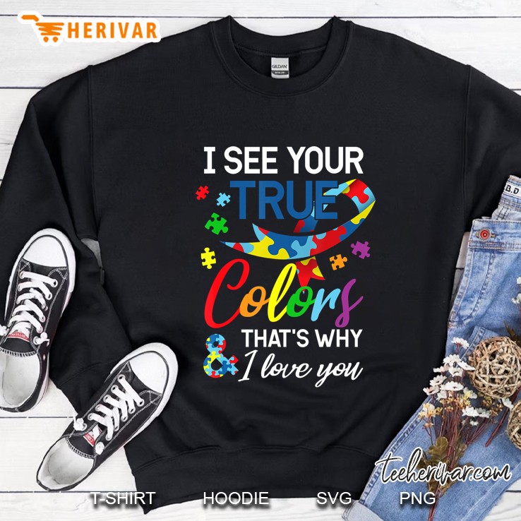 Autism Awareness - I See Your Colors I Love You Sweatshirt