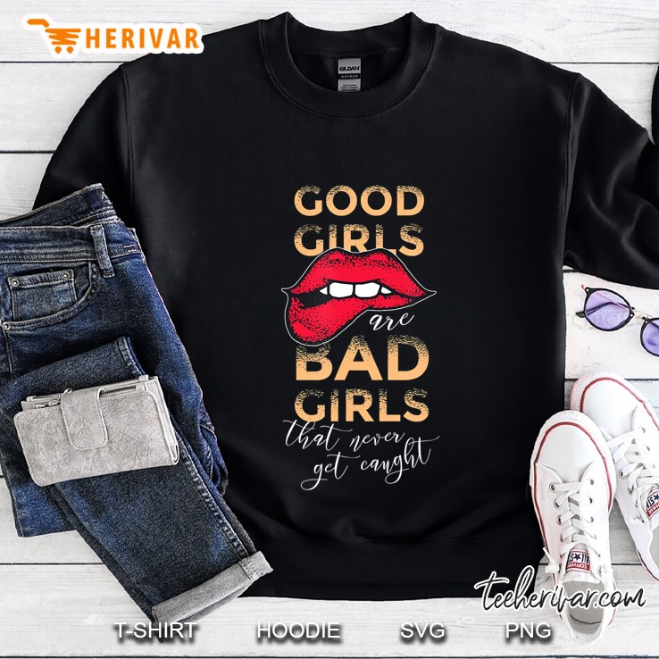 Funny Attractive Lips Quote Lettering Bad Girls Wear Sweatshirt