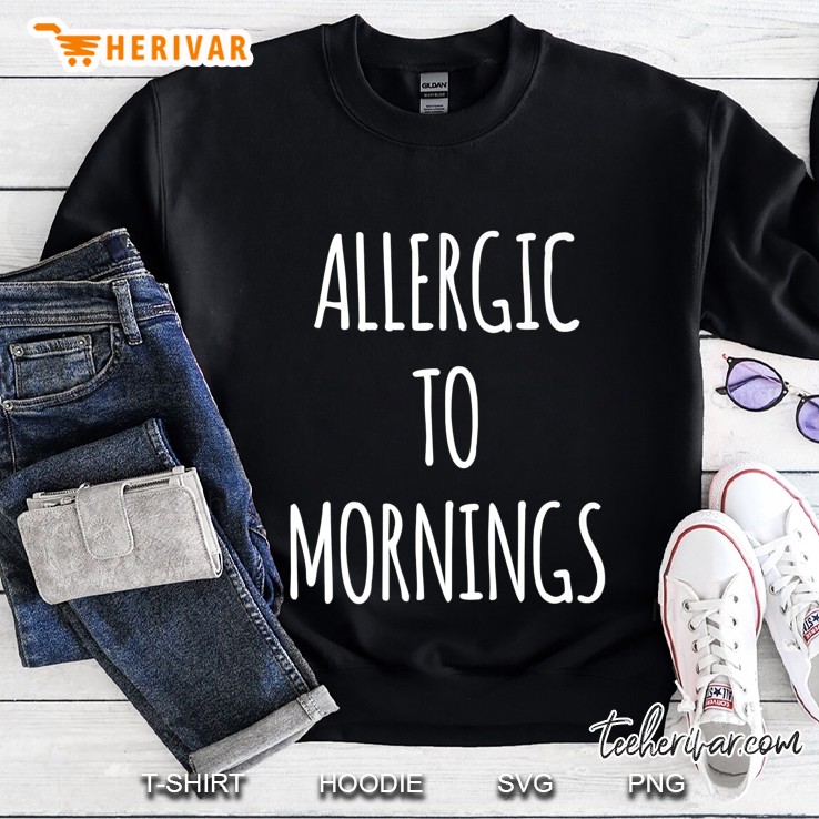 I'm Allergic To Mornings, Funny Mugs