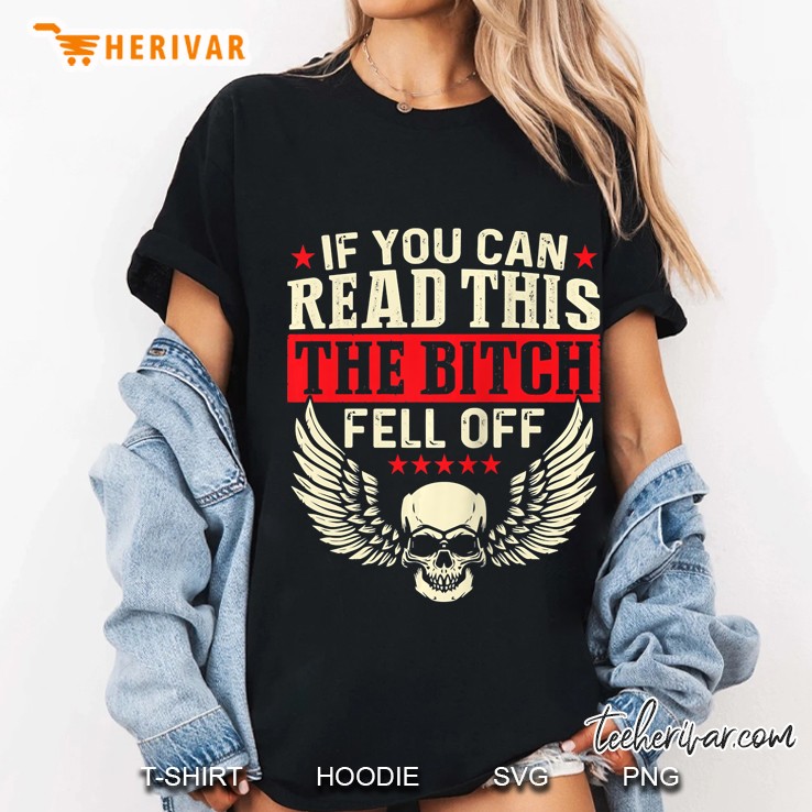 If You Can Read This The Bitch Fell Off Biker Back Print Tank Top Ladies Tee