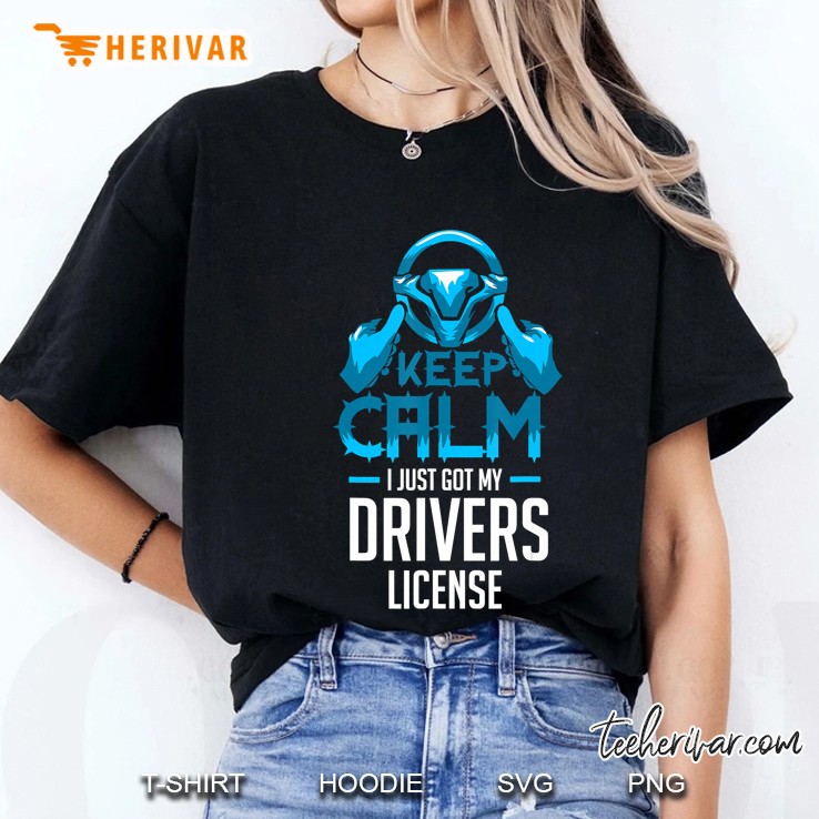 Keep Calm I Just Got My Drivers License Hoodie