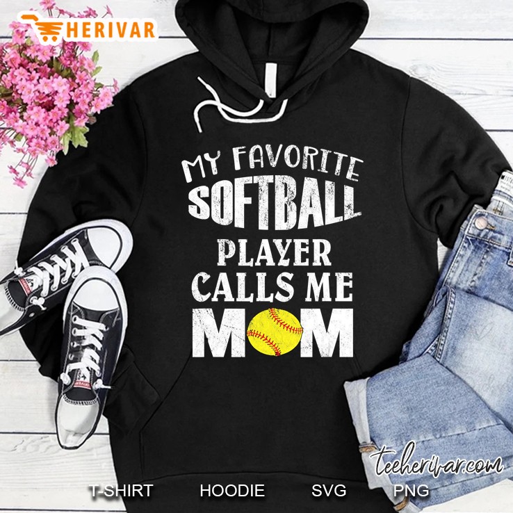 My Favorite Softball Player Calls Me Mom - Funny Coaches Hoodie