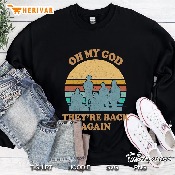 Oh My God Theyre Back Again Boy Band Sweatshirt