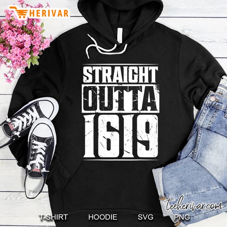 Straight Outta 1619 African American Black History Month Hoodie