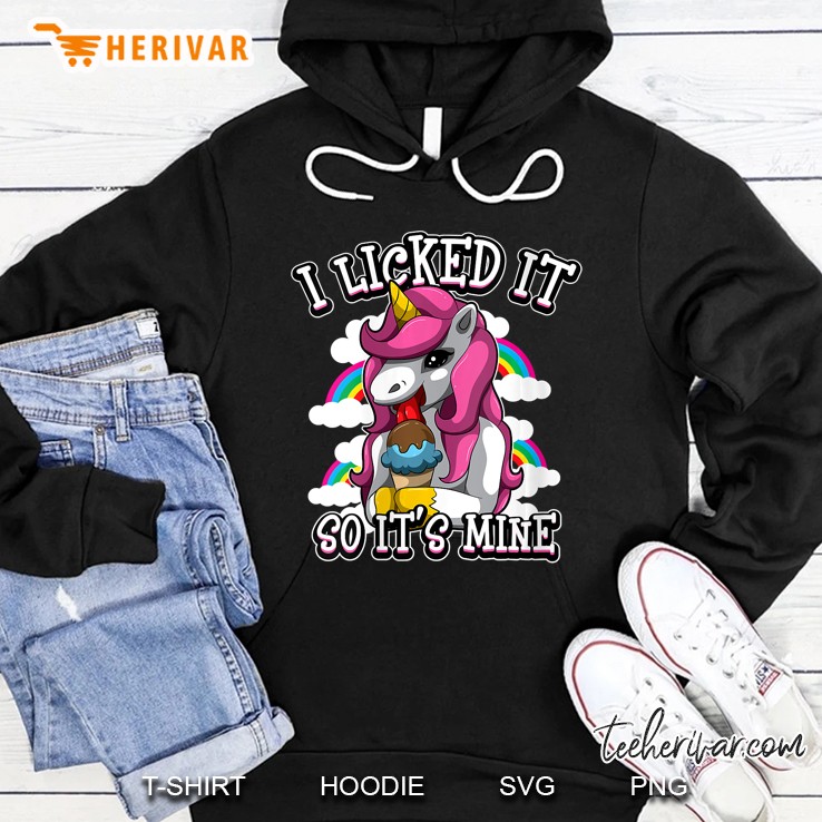 Womens I Licked It So It