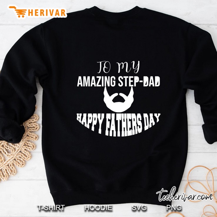 To My Amazing Step Dad Sweatshirt
