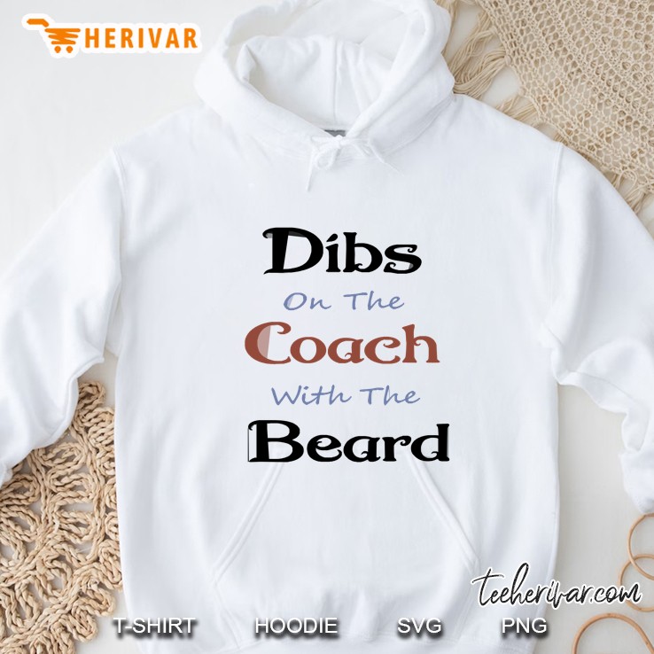 Dibs On The Coach With The Beard Hoodie