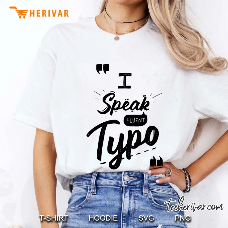 I Speak Fluent Typo Hoodie