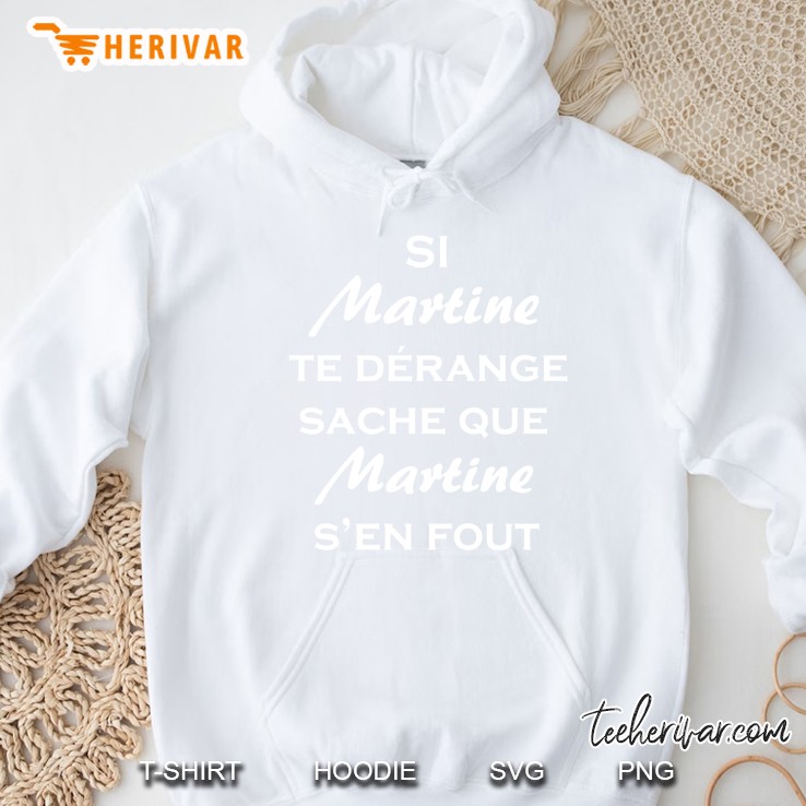 Si Martine Te Derange Sache Que Martine S