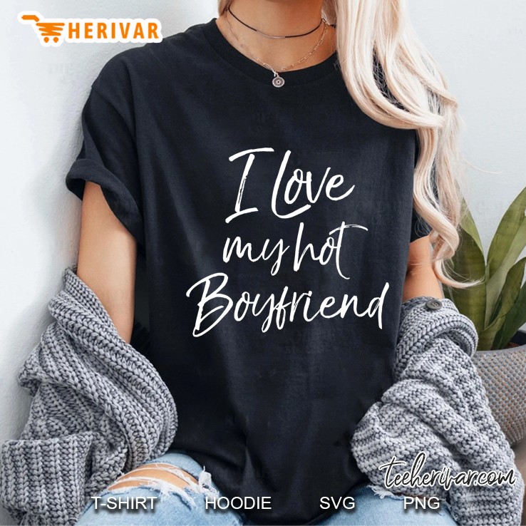 Cute Girlfriend Gift From Boyfriend I Love My Hot Boyfriend Pullover Hoodie