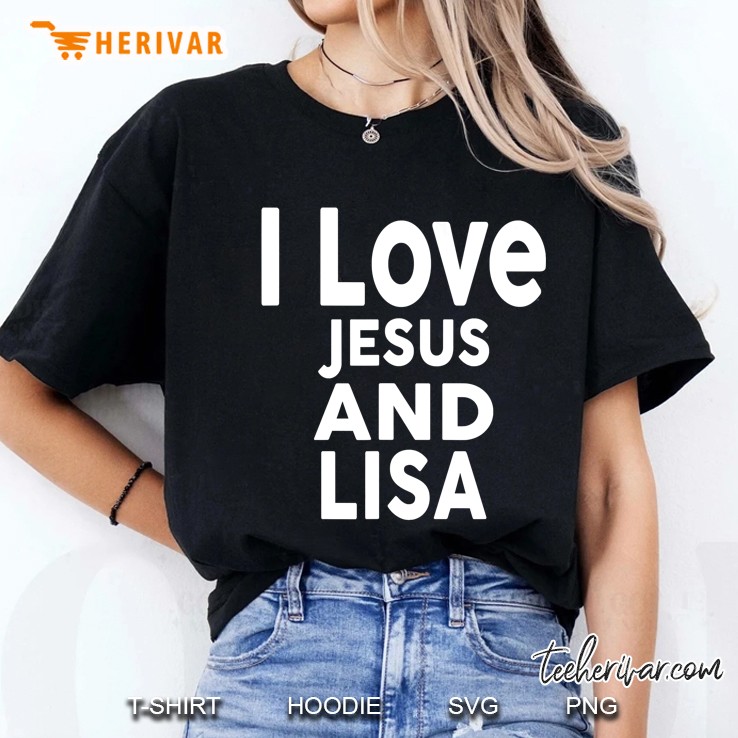I Love Jesus And Lisa Name Ladies Tee