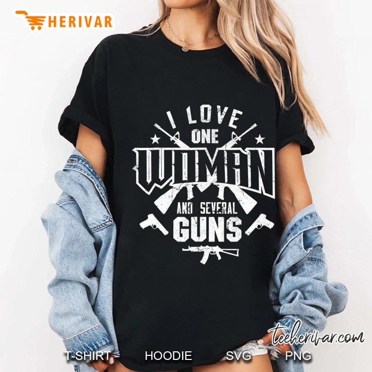 I Love One Woman And Several Guns Shirt Guns Gifts Hoodie