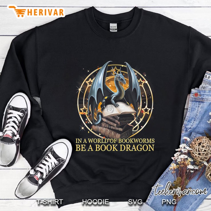 In A World Of Bookworms Be A Book Dragon Sweatshirt