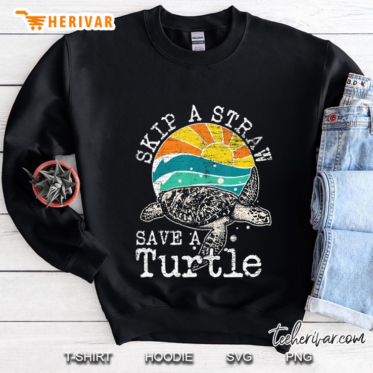 Skip A Straw Save A Turtle Sweatshirt