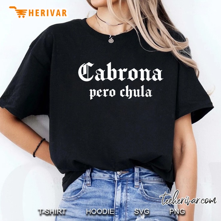 Womens Cabrona Pero Chula Spanish Slang Funny Badass Bitch Women V-Neck Ladies Tee