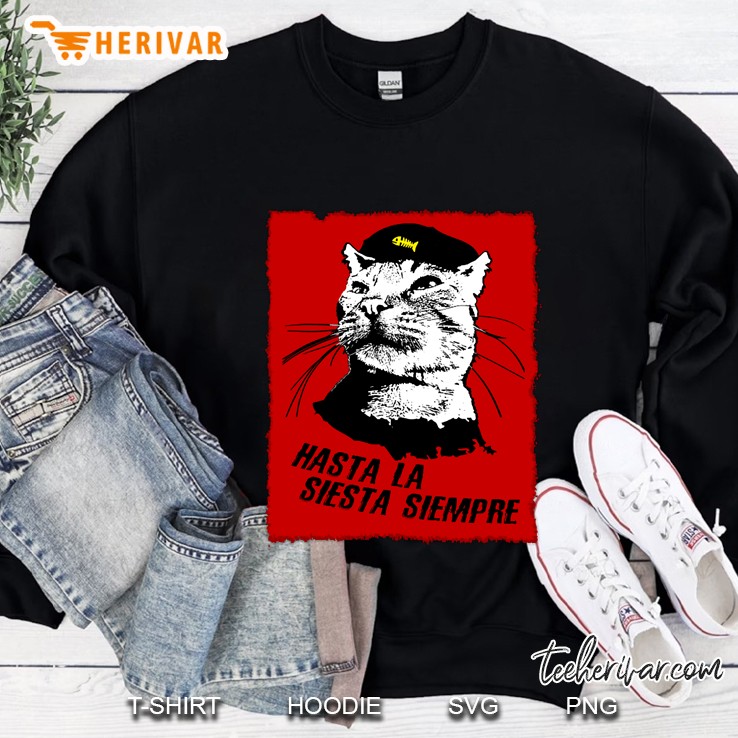 Hasta La Siesta Siempre Sweatshirt