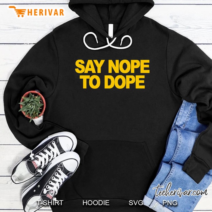 Say Nope To Dope Hoodie