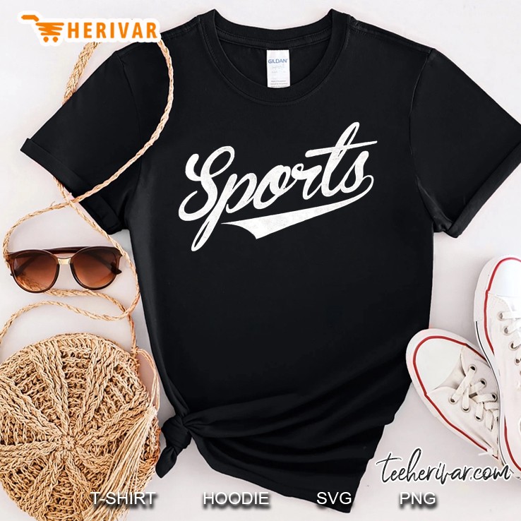 The Word Sports A Shirt That Says Sports Shirt