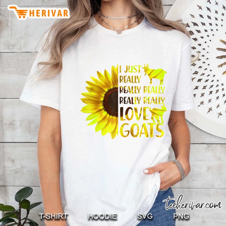 I Just Really Really Love Goats Hippie Sunflower Tshirt Gift Ladies Tee