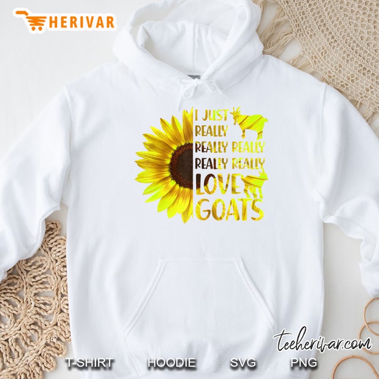 I Just Really Really Love Goats Hippie Sunflower Tshirt Gift Hoodie