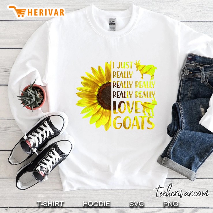 I Just Really Really Love Goats Hippie Sunflower Tshirt Gift Sweatshirt
