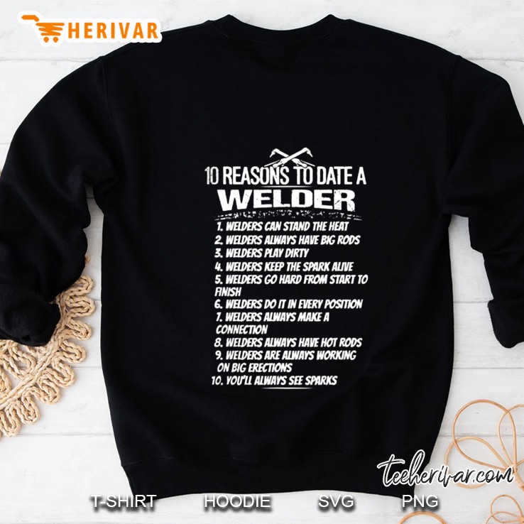 10 Reasons To Date Welder Sweatshirt