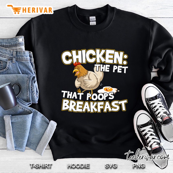 Chicken Lover Farmer I The Pet That Poops Breakfast Sweatshirt