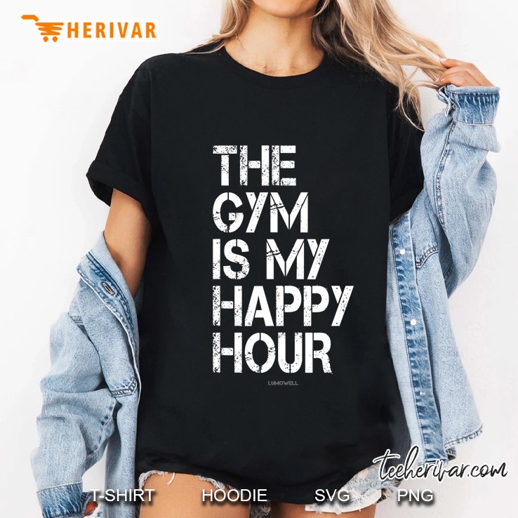 Funny Workous The Gym Is My Happy Hour Fitness Shirt Hoodie