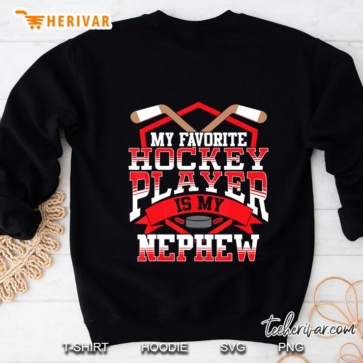 Ice Hockey My Favorite Hockey Player Nephew Gift Sweatshirt