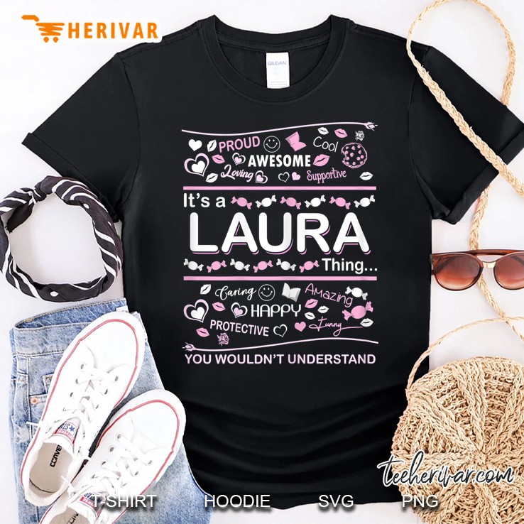 It's A Laura Thing Gift Surname Laura Name Shirt