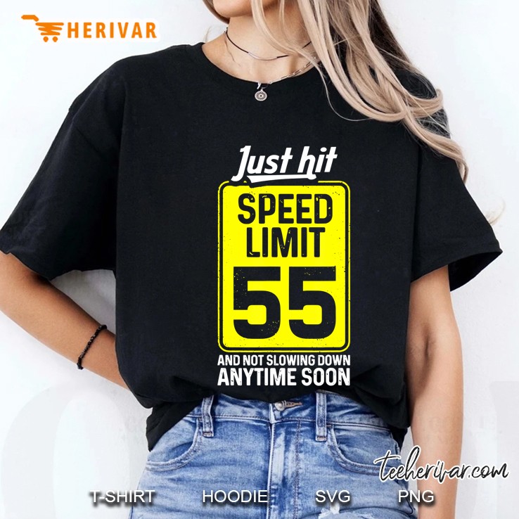 Just Hit Speed Limit 55 And Not Slowing Down Anytime Soon Ladies Tee