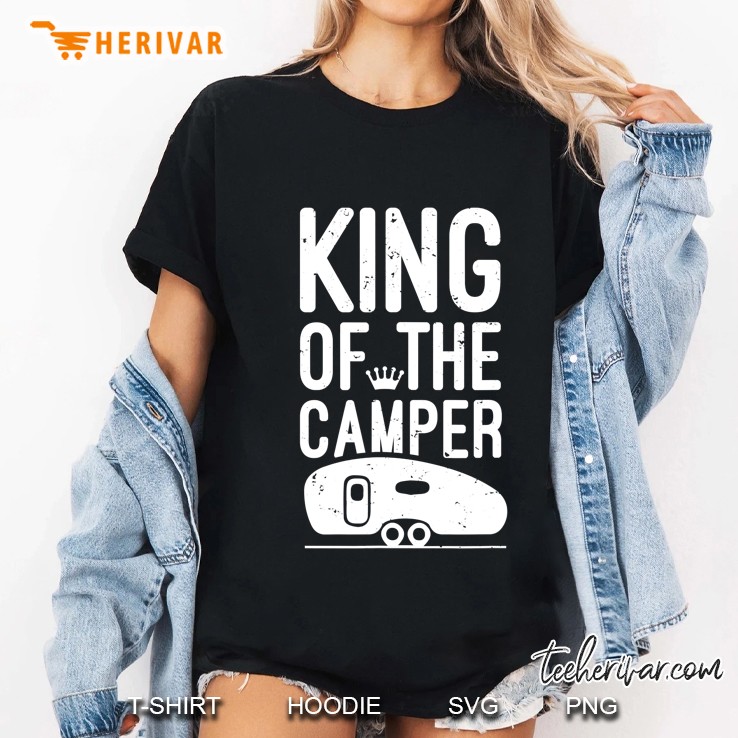 King Of The Camper Shirt Men Camping Gifts Ladies Tee