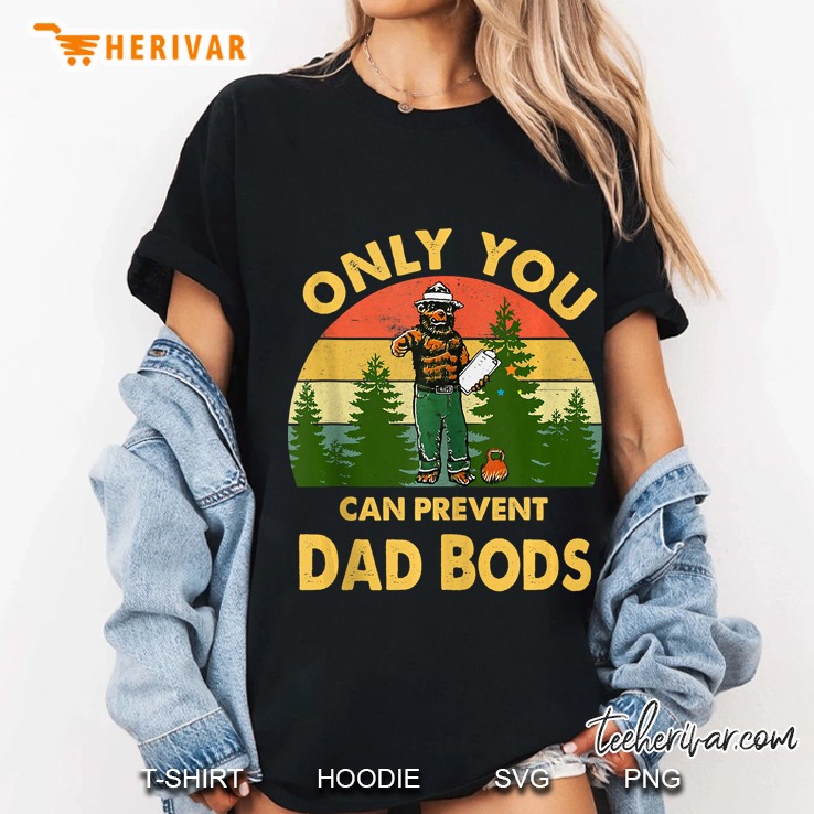 Only You Can Prevent Dad Bods Ladies Tee