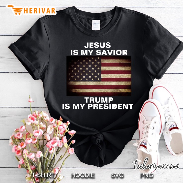 Jesus Is My Saviour Trump Is My President Shirt