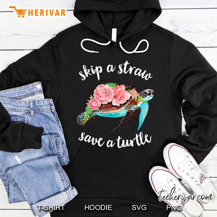 Skip A Straw Save A Turtle Hoodie