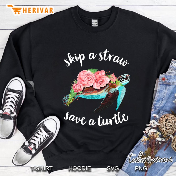 Skip A Straw Save A Turtle Sweatshirt