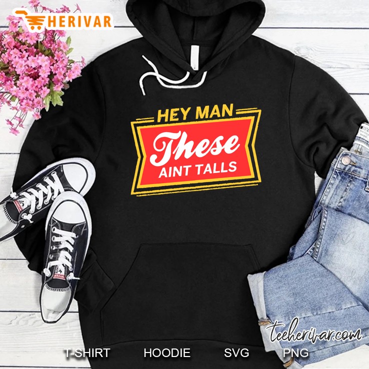 These Aint Talls Hoodie