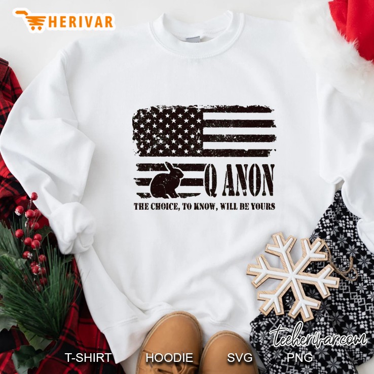 Q Anon The Choice To Know Will Be Yours Sweatshirt