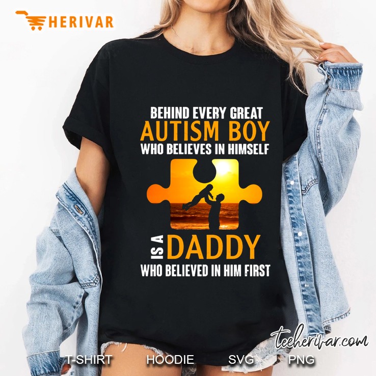 Behind Every Great Autism Boy Who Believes In Himself Is A Daddy Ladies Tee